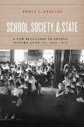 School, Society, and State: A New Education to Govern Modern America, 1890-1940