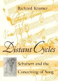 Distant Cycles: Schubert and the Conceiving of Song