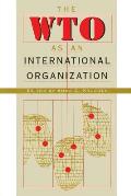 The Wto as an International Organization