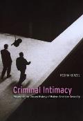 Criminal Intimacy Prison & the Uneven History of Modern American Sexuality