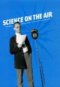 Science on the Air: Popularizers and Personalities on Radio and Early Television