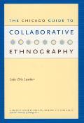 Chicago Guide to Collaborative Ethnography