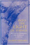 Into the Light of Things The Art of the Commonplace from Wordsworth to John Cage