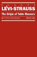 The Origin of Table Manners: Mythologiques, Volume 3