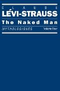 The Naked Man: Mythologiques, Volume 4