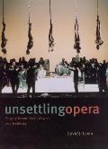 Unsettling Opera: Staging Mozart, Verdi, Wagner, and Zemlinsky