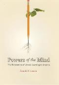 Powers of the Mind: The Reinvention of Liberal Learning in America