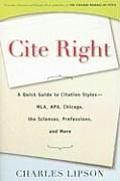 Cite Right A Quick Guide to Citation Styles MLA APA Chicago the Sciences Professions & More