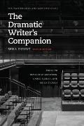 Dramatic Writers Companion Second Edition Tools to Develop Characters Cause Scenes & Build Stories