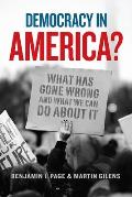 Democracy in America What Has Gone Wrong & What We Can Do About It