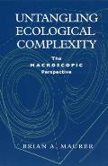 Untangling Ecological Complexity The Macroscopic Perspective