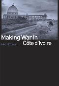 Making War in C?te d'Ivoire
