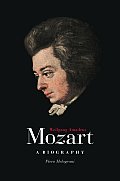 Wolfgang Amadeus Mozart A Biography