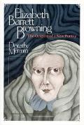 Elizabeth Barrett Browning The Origins of a New Poetry
