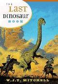 Last Dinosaur Book The Life & Times of a Cultural Icon
