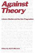 Against Theory Literary Studies & the New Pragmatism