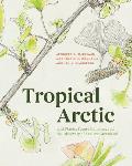 Tropical Arctic Lost Plants Future Climates & the Discovery of Ancient Greenland