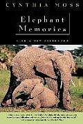 Elephant Memories Thirteen Years in the Life of an Elephant Family