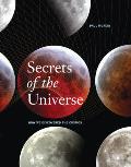 Secrets Of The Universe How We Discovered the Cosmos