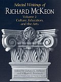 The Selected Writings of Richard McKeon, Volume Two: Culture, Education, and the Arts