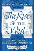 Rise of the West A History of the Human Community