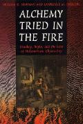 Alchemy Tried in the Fire Starkey Boyle & the Fate of Helmontian Chymistry