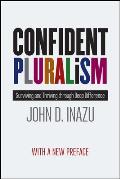 Confident Pluralism Surviving & Thriving through Deep Difference