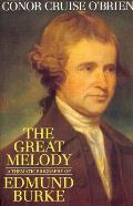 The Great Melody a Thematic Biography of Edmund Burke