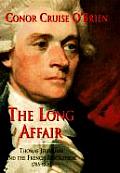 Long Affair Thomas Jefferson & the French Revolution 1785 1800