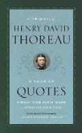 Daily Henry David Thoreau A Year of Quotes from the Man Who Lived in Season