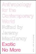 Exotic No More Second Edition Anthropology for the Contemporary World