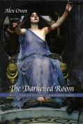 Darkened Room Women Power & Spiritualism in Late Victorian England