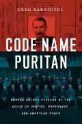 Code Name Puritan: Norman Holmes Pearson at the Nexus of Poetry, Espionage, and American Power