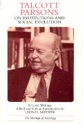 Talcott Parsons on Institutions & Social Evolution Selected Writings