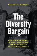 The Diversity Bargain: And Other Dilemmas of Race, Admissions, and Meritocracy at Elite Universities