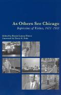 As Others See Chicago Impressions of Visitors 1673 1933