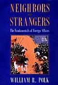 Neighbors & Strangers The Fundamentals of Foreign Affairs