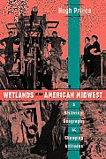 Wetlands of the American Midwest: A Historical Geography of Changing Attitudes Volume 241