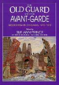 Old Guard & the Avant Garde Modernism in Chicago 1910 1940