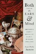 Both from the Ears & Mind Thinking about Music in Early Modern England