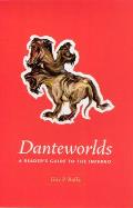 Danteworlds A Readers Guide to the Inferno