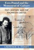 Ezra Pound and the Monument of Culture: Text, History, and the Malatesta Cantos