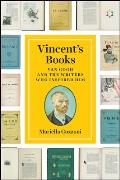 Vincents Books Van Gogh & the Writers Who Inspired Him