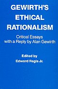Gewirths Ethical Rationalism Critical Es