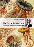 Tragic Sense of Life Ernst Haeckel & the Struggle Over Evolutionary Thought