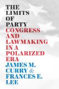 The Limits of Party: Congress and Lawmaking in a Polarized Era