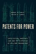 Patents for Power Intellectual Property Law & the Diffusion of Military Technology