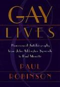 Gay Lives: Homosexual Autobiography from John Addington Symonds to Paul Monette