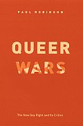 Queer Wars: The New Gay Right and Its Critics