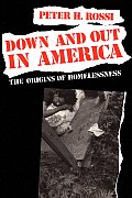 Down & Out in America The Origins of Homelessness